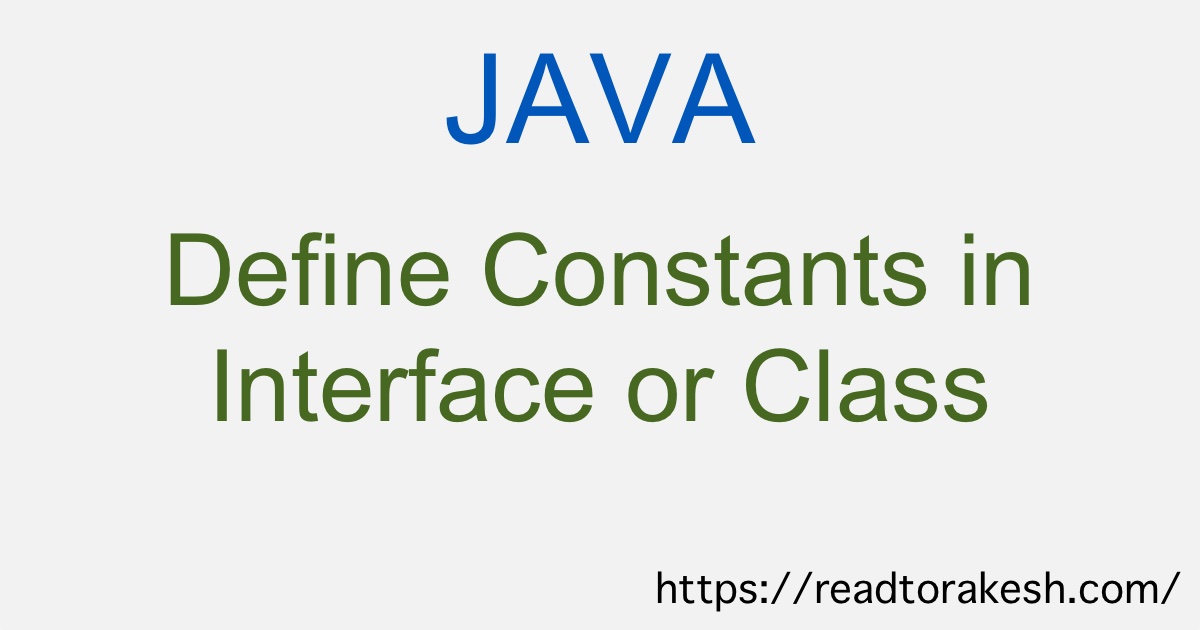 Define Constants in Interface or Class